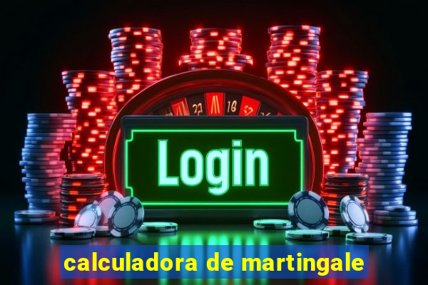 calculadora de martingale